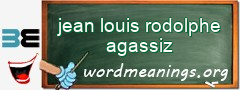 WordMeaning blackboard for jean louis rodolphe agassiz